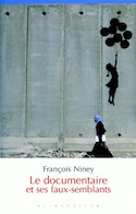 Documentaire et ses faux-semblants (Le)